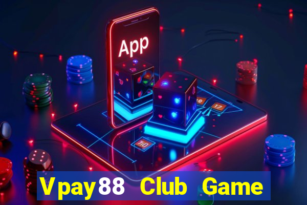 Vpay88 Club Game Danh Bai 3C