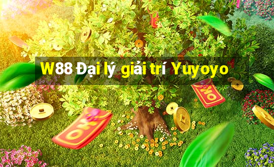 W88 Đại lý giải trí Yuyoyo