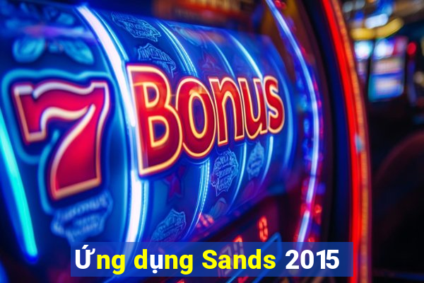 Ứng dụng Sands 2015