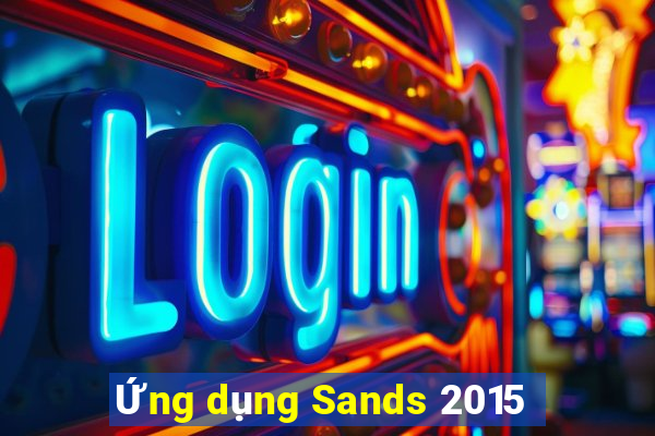 Ứng dụng Sands 2015