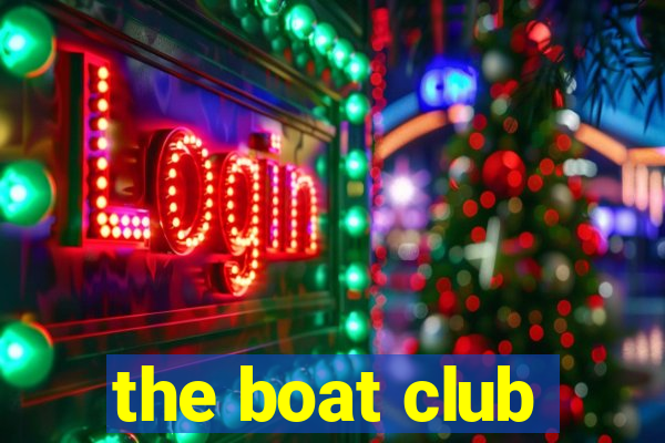 the boat club