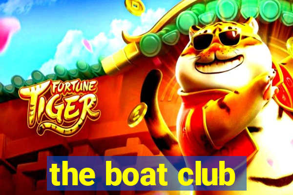 the boat club