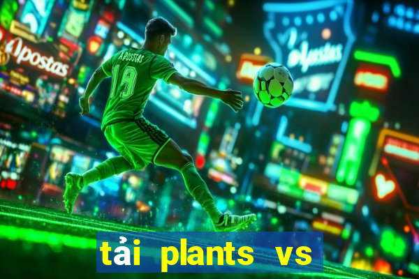 tải plants vs zombies hack