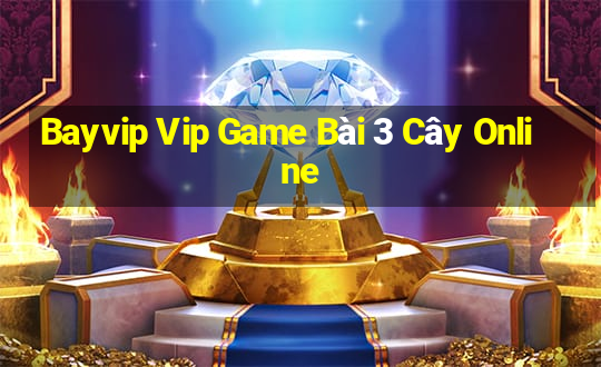 Bayvip Vip Game Bài 3 Cây Online