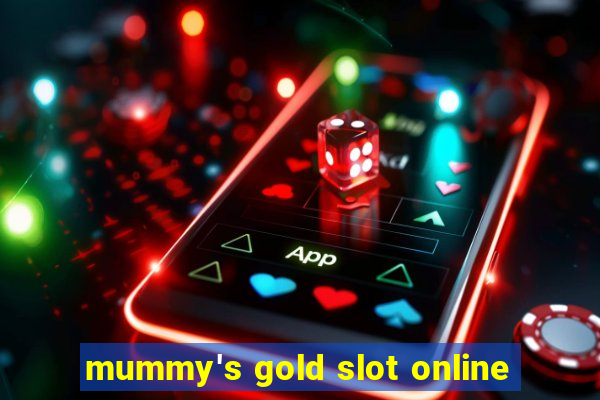 mummy's gold slot online