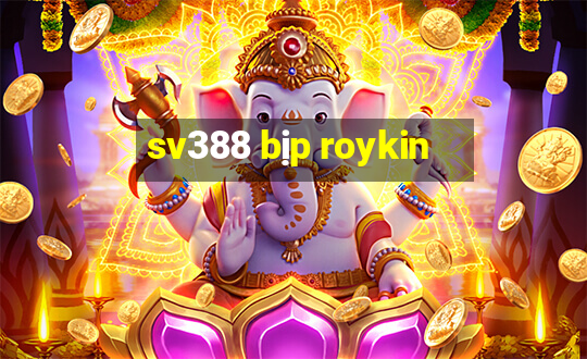 sv388 bịp roykin