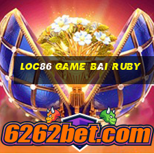 Loc86 Game Bài Ruby