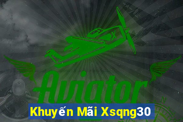 Khuyến Mãi Xsqng30