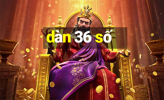 dàn 36 số