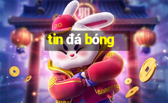 tin đá bóng