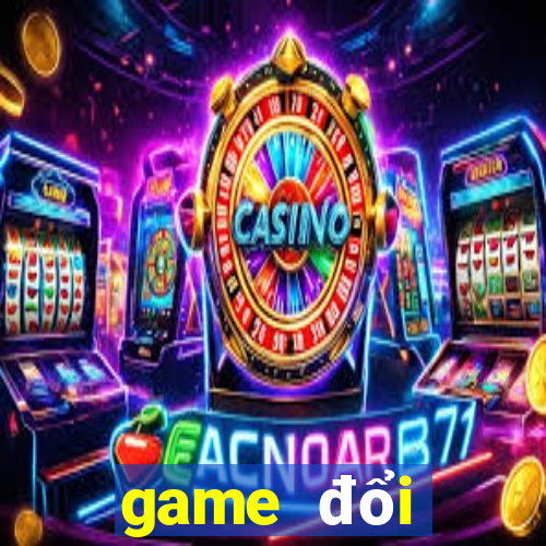 game đổi thưởng nạp bằng iap