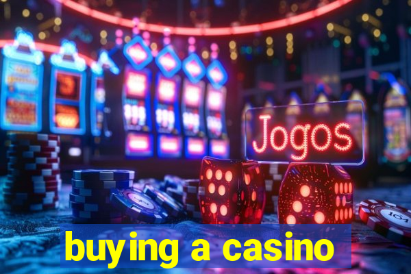 buying a casino