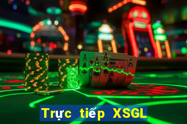 Trực tiếp XSGL ngày 26