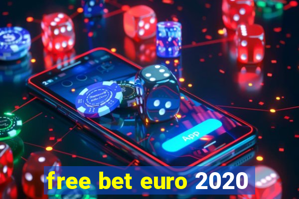 free bet euro 2020