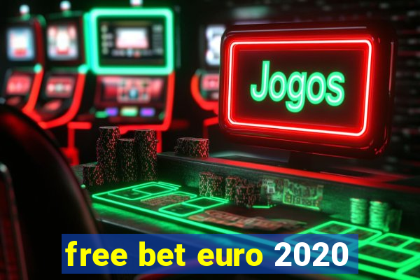 free bet euro 2020