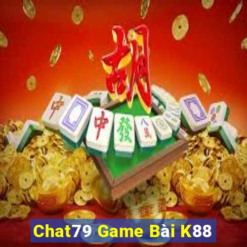 Chat79 Game Bài K88