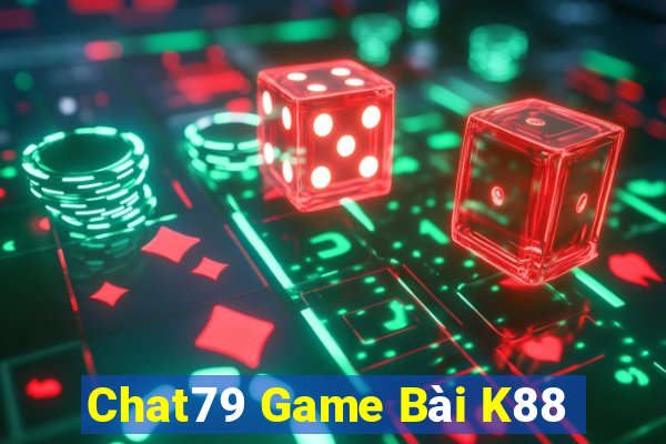 Chat79 Game Bài K88