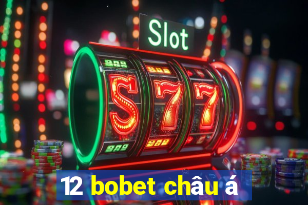 12 bobet châu á