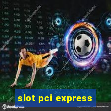 slot pci express