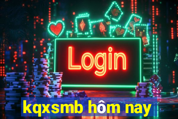 kqxsmb hôm nay