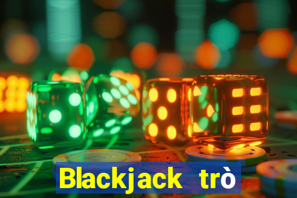 Blackjack trò chơi trực tuyến