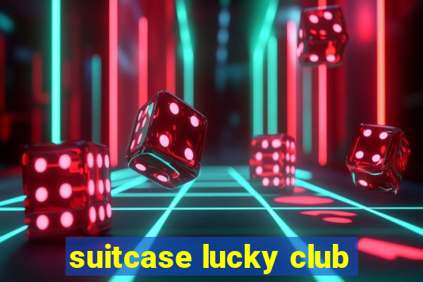 suitcase lucky club