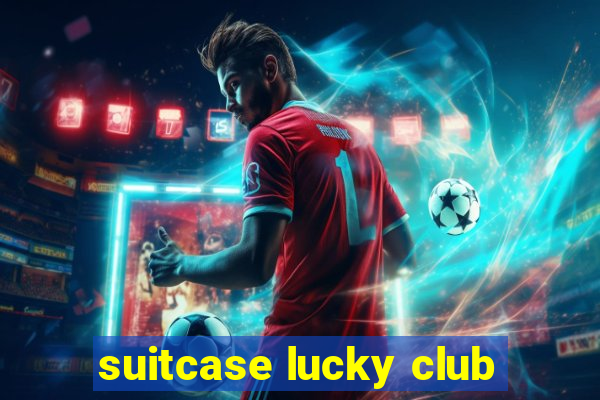 suitcase lucky club