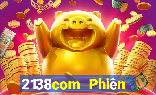 2138com Phiên bản di động