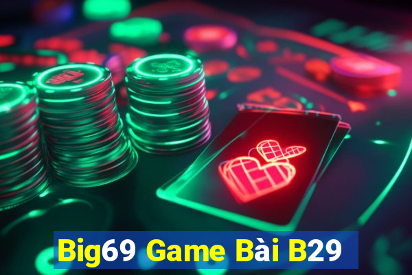 Big69 Game Bài B29