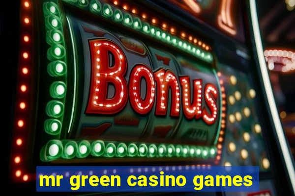 mr green casino games