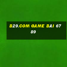 B29.Com Game Bài 6789