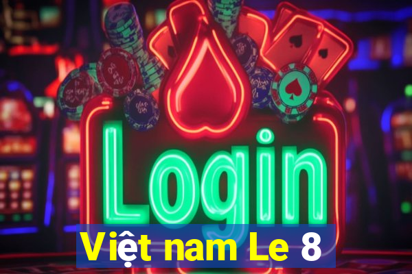 Việt nam Le 8