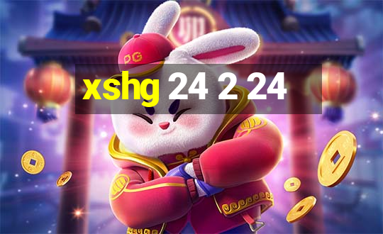 xshg 24 2 24