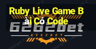 Ruby Live Game Bài Có Code