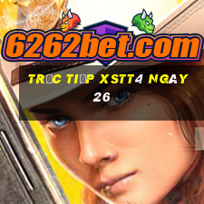 Trực tiếp XSTT4 ngày 26