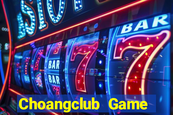 Choangclub Game Bài Ionline