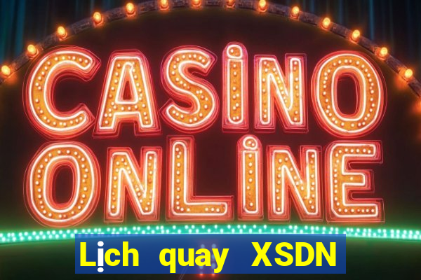 Lịch quay XSDN ngày 25