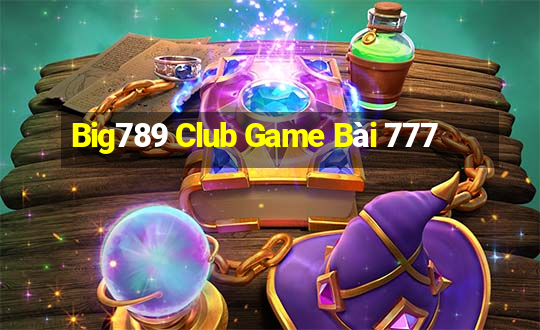 Big789 Club Game Bài 777