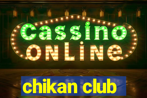 chikan club