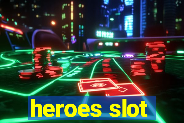 heroes slot