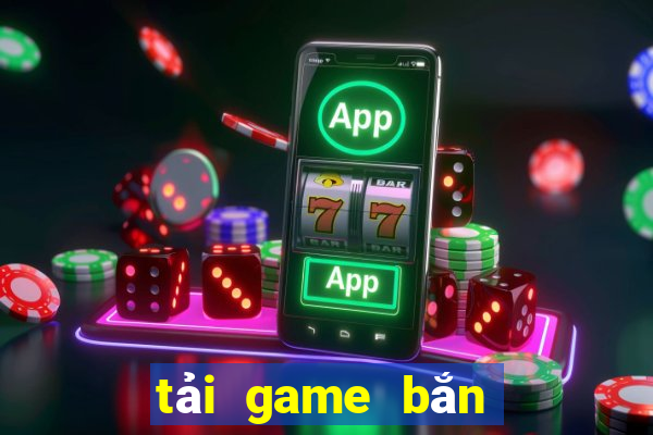 tai game ban ca lien minh