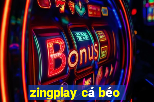 zingplay cá béo