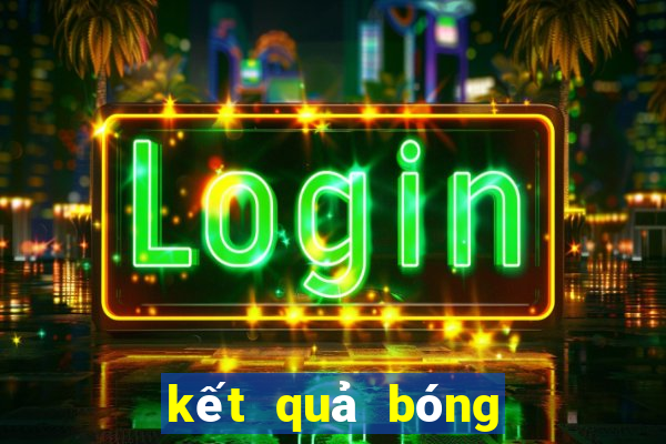 kết quả bóng đá bongdanet