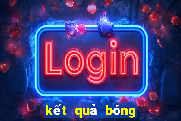 kết quả bóng đá bongdanet