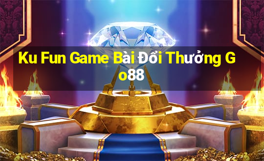 Ku Fun Game Bài Đổi Thưởng Go88