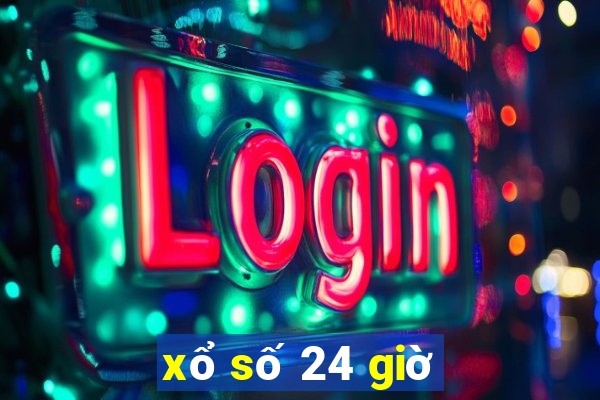 xổ số 24 giờ