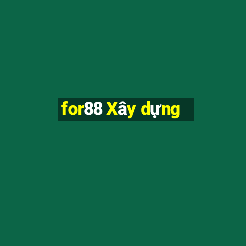 for88 Xây dựng