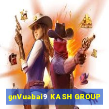 gnVuabai9 KASH GROUP