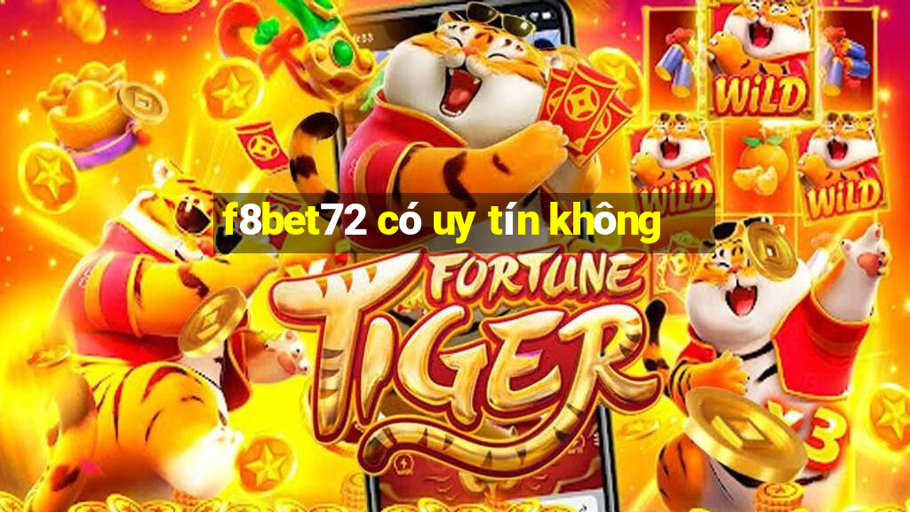 f8bet72 có uy tín không