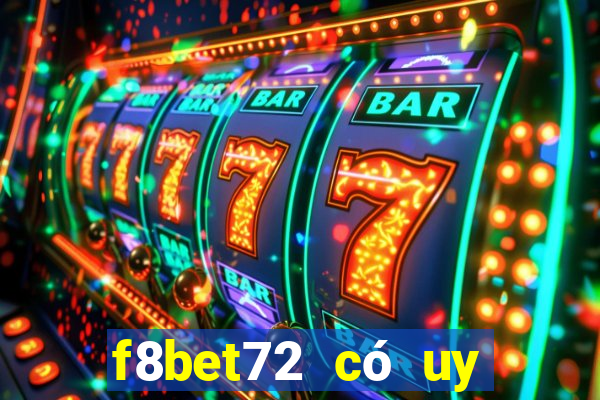 f8bet72 có uy tín không